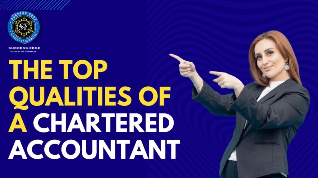 The Top Qualities of a Chartered Accountant