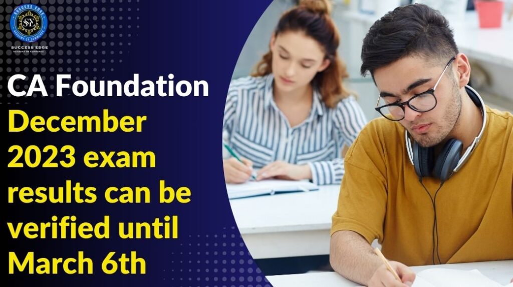 CA Foundation December 2023 exam results can be verified until March 6th.