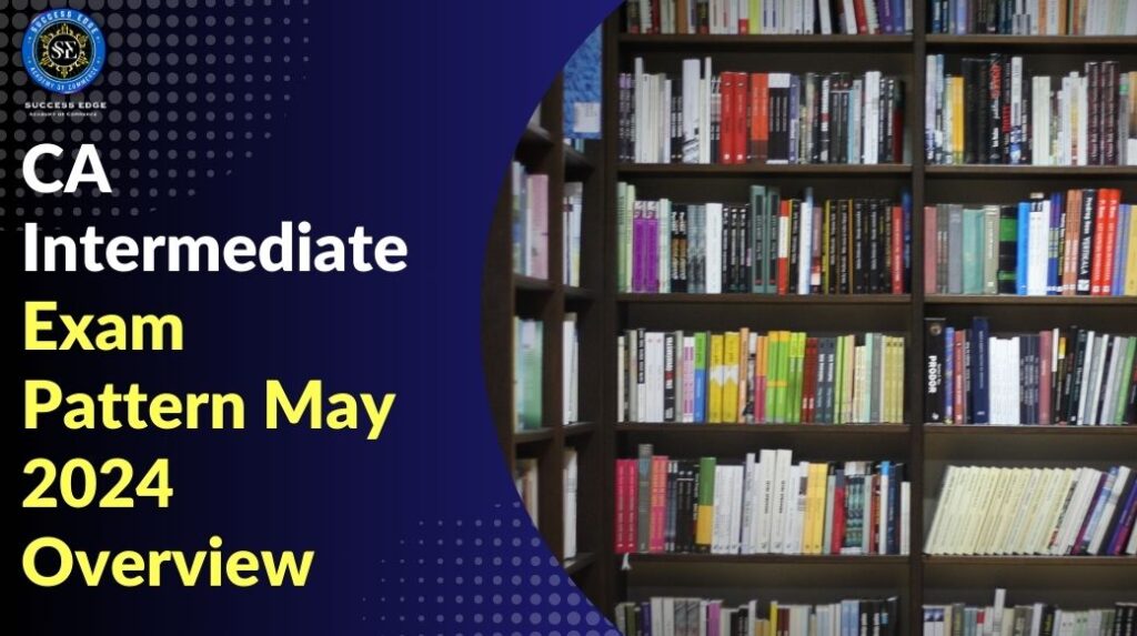 CA Intermediate Exam Pattern May 2024, ICAI CA Intermediate Exam Pattern, CA Intermediate May 2024 New Exam Pattern, CA Intermediate Marking Scheme 2024, CA Intermediate 2024 Syllabus, CA Intermediate Passing Criteria May 2024, Updated MCQs Pattern, Multiple Choice Questions in CA Intermediate Exam, ICAI CA Inter Exam Changes, CA Intermediate Exam Structure, CA Intermediate Subjects and Topics, CA Inter Exam Group, CA Intermediate Passing Requirements, ICAI Scheme Changes, Transition to New Scheme, CA Intermediate Practical Aspects, Online Surveys in CA Intermediate Exam, Enhanced Examination Process, Accounting Profession Updates, Code of Ethics in CA Inter Auditing.