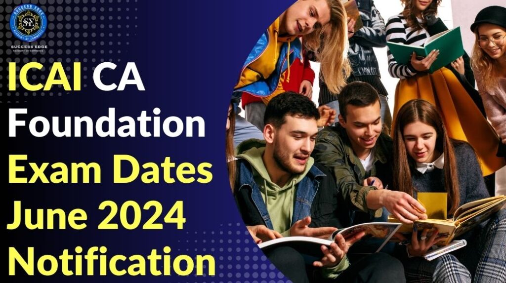 ICAI CA Foundation Exam Dates June 2024 Notification