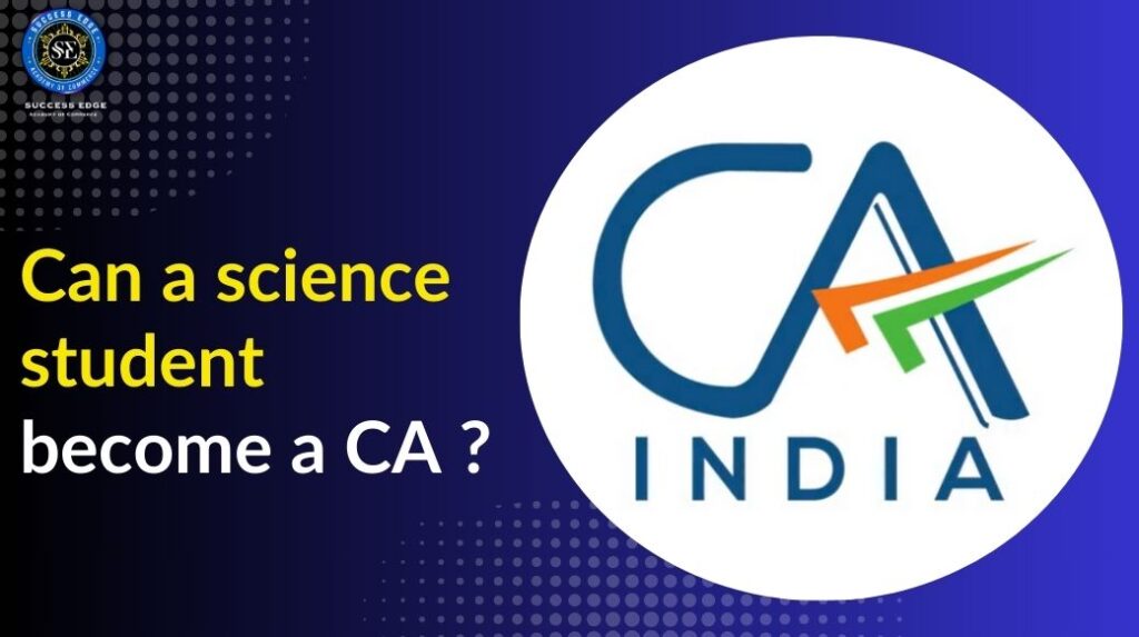 Can a Science student become a CA ?