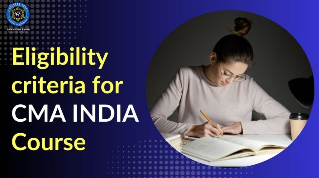 Eligibility criteria for CMA INDIA Course