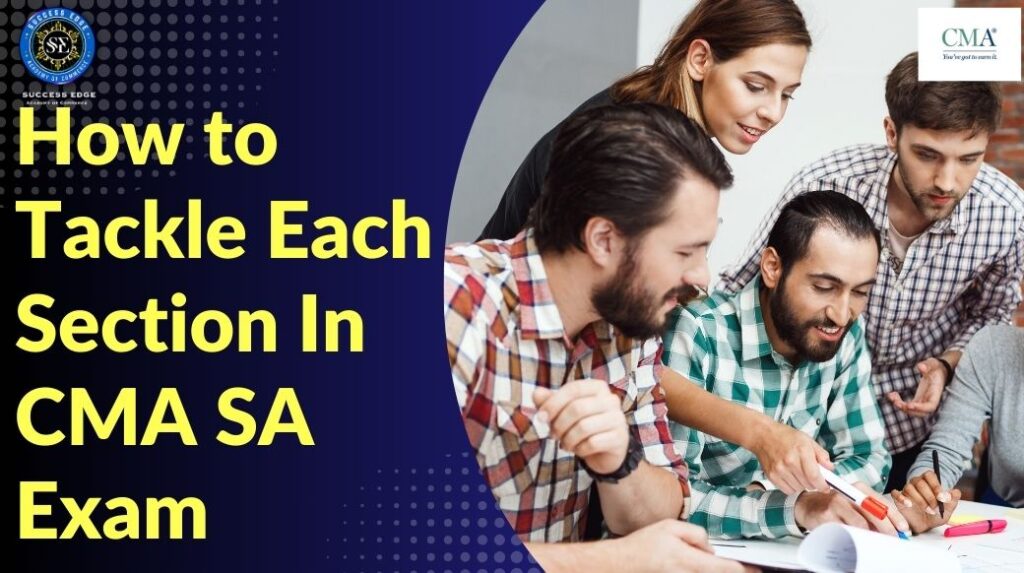 How to Tackle Each Section In CMA USA Exam 